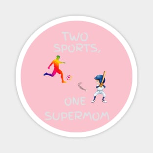 Two sports, one supermom Magnet